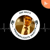 Podcast Uncomplicate Health