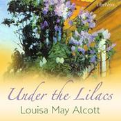 Podcast Under the Lilacs by Louisa May Alcott (1832 - 1888)