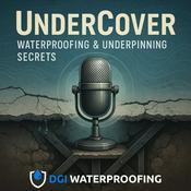 Podcast UnderCover: Waterproofing and Underpinning Secrets