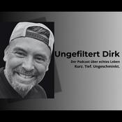 Podcast Ungefiltert Dirk-Der Podcast