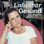 Podcast Unheilbar Gesund