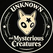 Podcast Unknown and Mysterious Creatures