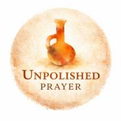 Podcast Unpolished Prayer