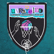 Podcast Unraveled: A Women's Basketball Podcast