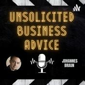 Podcast Unsolicited business advice