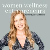 Podcast Women Wellness Entrepreneurs