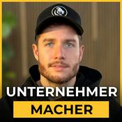 Podcast Unternehmer Macher – Dein Podcast für mehr Erfolg