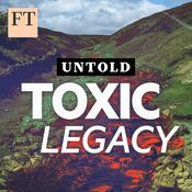 Podcast Untold: Toxic Legacy