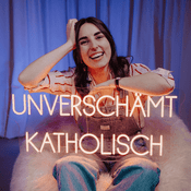 Podcast Unverschämt Katholisch