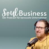 Podcast Soul Business - Der Podcast für bewusste Unternehmer