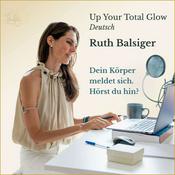 Podcast Up Your Total Glow - Deutsch