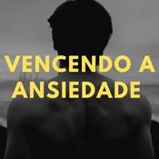 Podcast Vencendo a Ansiedade