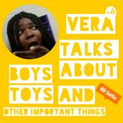 Podcast vera talks about boys, toys, and other important things