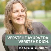 Podcast Verstehe Ayurveda. Verstehe Dich.
