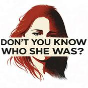Podcast Don’t You Know Who She Was - Jeffrey Epstein’s Women and Girls