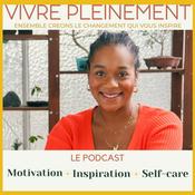 Podcast VIVRE PLEINEMENT -
Le podcast