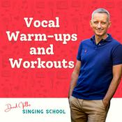Podcast Vocal Warm-ups and Workouts with David Valks Singing School