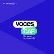 Podcast Voces CAF: Hablemos de desarrollo.