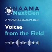 Podcast Voices from the Field: The NAAMA NextGen Podcast