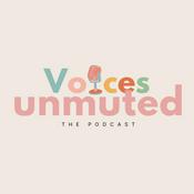 Podcast Voices Unmuted