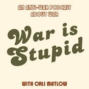 Podcast War is Stupid: An Anti-War Podcast About War