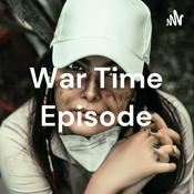 Podcast War Time Episode