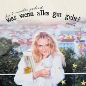 Podcast "was wenn alles gut geht?" - 7 minuten mit revelle
