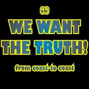 Podcast We Want the Truth!
