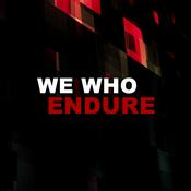 Podcast We Who Endure