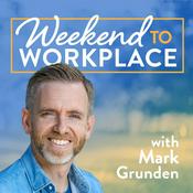 Podcast Weekend to Workplace
