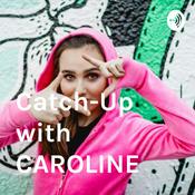 Podcast Catch-Up with CAROLINE