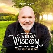 Podcast Weekly Wisdom with Jeff Schreve