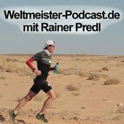 Podcast Weltmeister-Podcast.de mit Rainer Predl, Österreichischer Ultraläufer, Inhaber mehrerer Weltrekorde