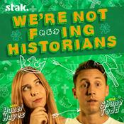 Podcast We're Not F***ing Historians