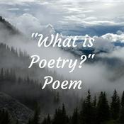 Podcast "What is Poetry?" Poem