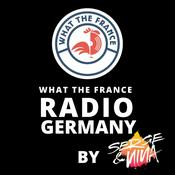 Podcast What the France Radio Show Germany by Serge&Nina