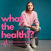 Podcast What the Health!? - Der Gesundheitspodcast
