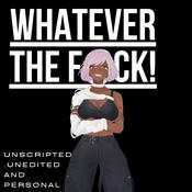 Podcast Whatever The F@ck