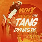 Podcast Why We Love the Tang Dynasty