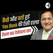 Podcast why yes bank collapsed ?