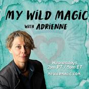 Podcast My Wild Magic with Adrienne