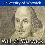 Podcast Will@Warwick - insights into the work of William Shakespeare