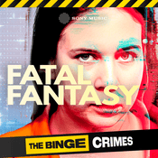 Podcast The Binge Crimes: Fatal Fantasy