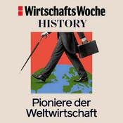 Podcast WiWo History | Pioniere der Weltwirtschaft