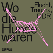 Podcast Wo die Hunde waren - Flucht, Trauma, DDR