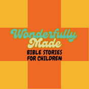 Podcast Wonderfully Made: Bible Stories for children