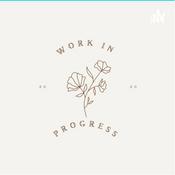 Podcast Work in Progress