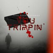 Podcast You Trippin': True Horror Stories
