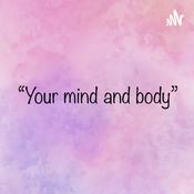 Podcast Your mind and body