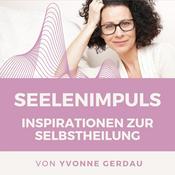 Podcast Seelenimpuls | von Yvonne Gerdau